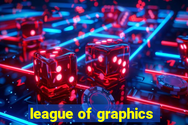 league of graphics